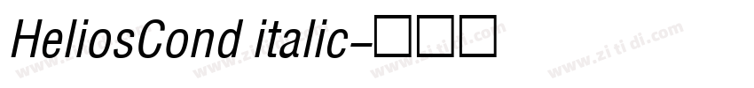 HeliosCond italic字体转换 HeliosCond italic字体转换